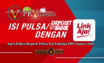 Agen Poker Deposit Pulsa Via LinkAja PKV Games 2020